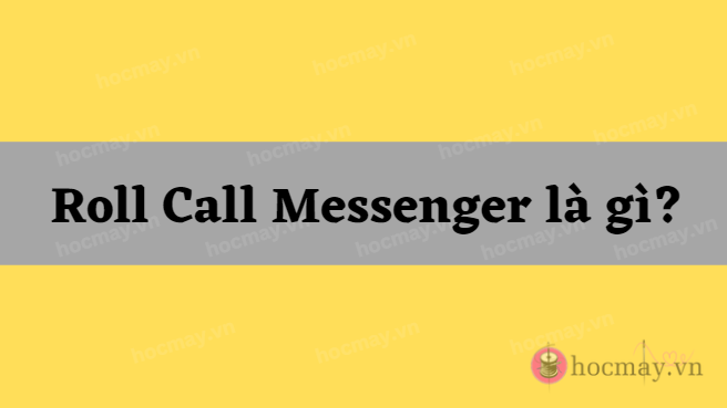 Roll Call Messenger là gì?